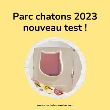 Parc à chatons pour élevage: modulable et évolutif, version 2023 !